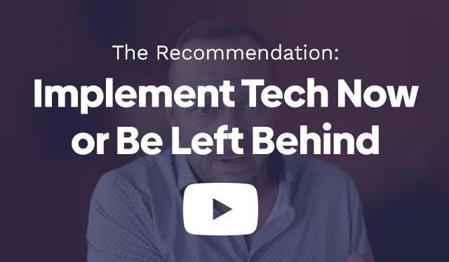 Implement Technology Now or Be Left Behind